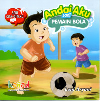 Image of Andai Aku Jadi PEMAIN BOLA
