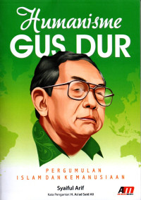 Image of HUMANISME GUS DUR: Pergumulan Islam dan Kemanusiaan